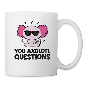 You Axolotl Questions Axolotl Lover Funny Axolotl - Mug - white - Right