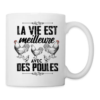 La Vie Est Meilleure Avec Mes Poules Cadeau - Mug blanc - blanc - Droite