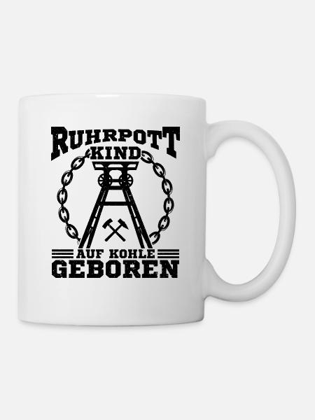 Ruhrpott kind auf kohle geboren Deutschland Essen - Tasse - Weiß
