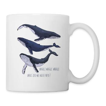 Whale Whale Whale, What Do We Have Here Funny Whal - Tasse - Weiß - Rechts