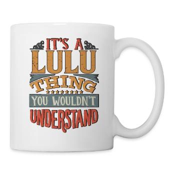 It's A Lulu Thing You Wouldnt Understand - Lulu - Mug - white - Right