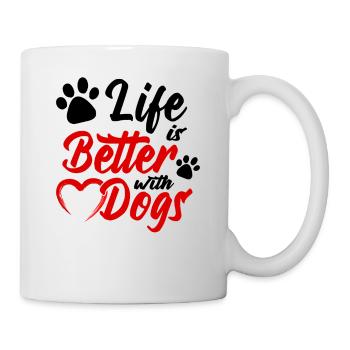 Das Leben ist besser mit Hunden - Tasse - Weiß - Rechts