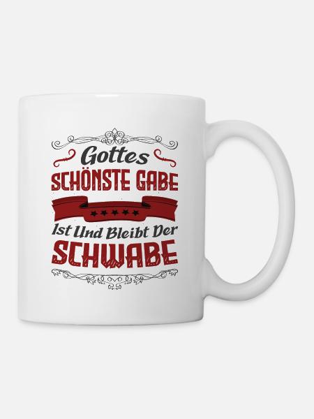 Gottes Schönste Gabe ist der schwäbische Dialekt - Tasse - Weiß