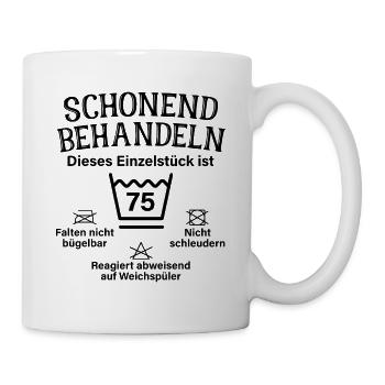 Schonend Behandeln Einzelstück 75. Geburtstag - Tasse - Weiß - Rechts