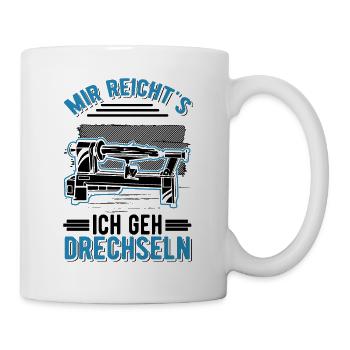 Mir reicht's Ich geh Drechseln Drechsler - Tasse - Weiß - Rechts