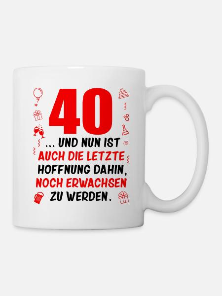 40. Geburtstag Mann 40.Ehrentag 40. Jubiläum Fun - Tasse - Weiß