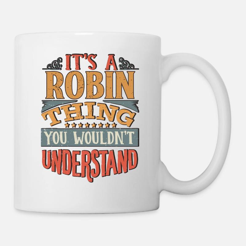 It's A Robin Thing You Wouldnt Understand - Robin - Mug - white