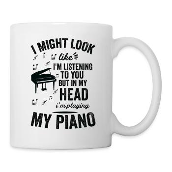 Ich Sehe Aus, Als Würde Ich Klavier Hören - Tasse - Weiß - Rechts
