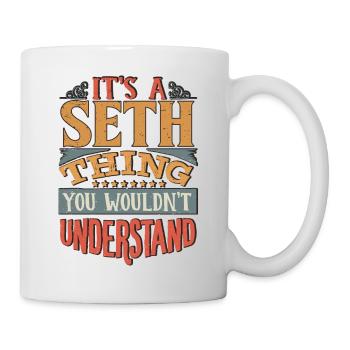 It's A Seth Thing You Wouldnt Understand - Seth - Mug - white - Right