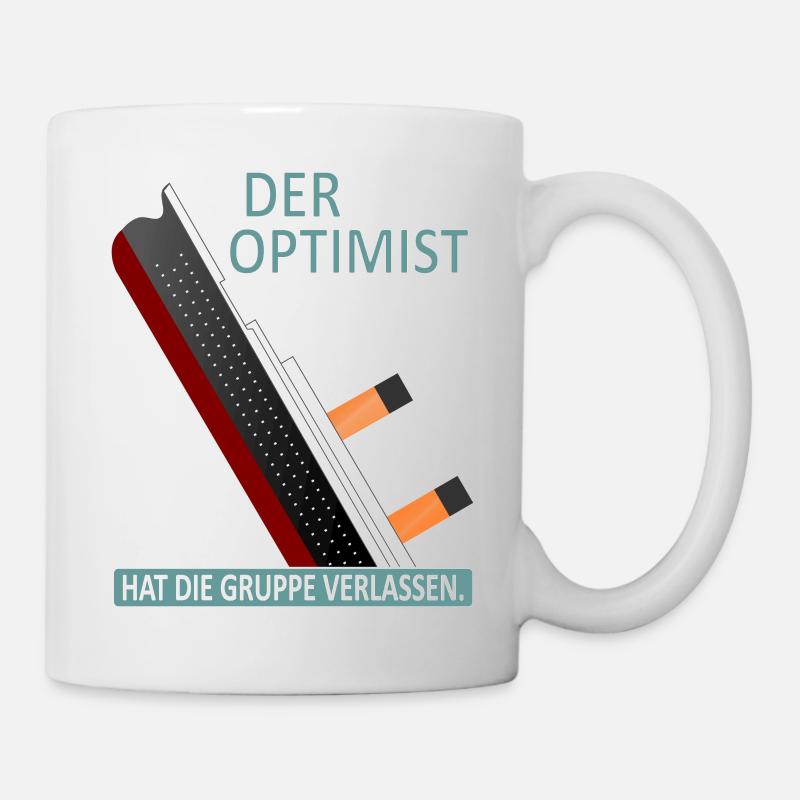Der Optimist hat die Gruppe verlassen-Satire - Tasse - Weiß