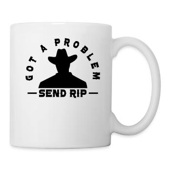 Have a problem Send Rip - Cowboy - Mug - white - Right