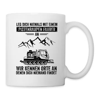 Leg dich niemals mit einem pistenraupen fahrer - Tasse - Weiß - Rechts