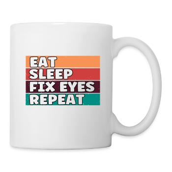 Funny Eat Sleep Fix Eyes Repeat Opticians Eye - Mug - white - Right