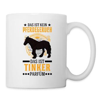 Das ist kein Pferdegeruch Das ist Tinker Parfüm - Tasse - Weiß - Rechts
