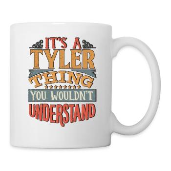 It's A Tyler Thing You Wouldnt Understand - Tyler - Mug - white - Right