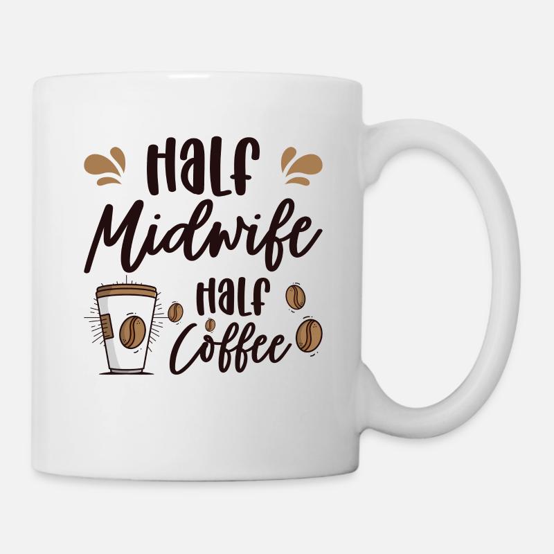 Half Midwife Half Coffee Geburtshelferin Hebamme - Tasse - Weiß
