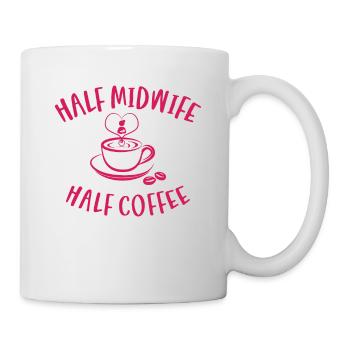 Half Midwife Half Coffee Geburtshelferin Hebamme - Tasse - Weiß - Rechts