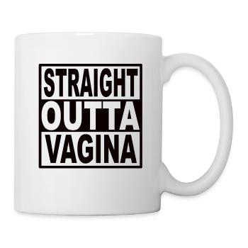 Straigt Outta Vagina - Mug - white - Right