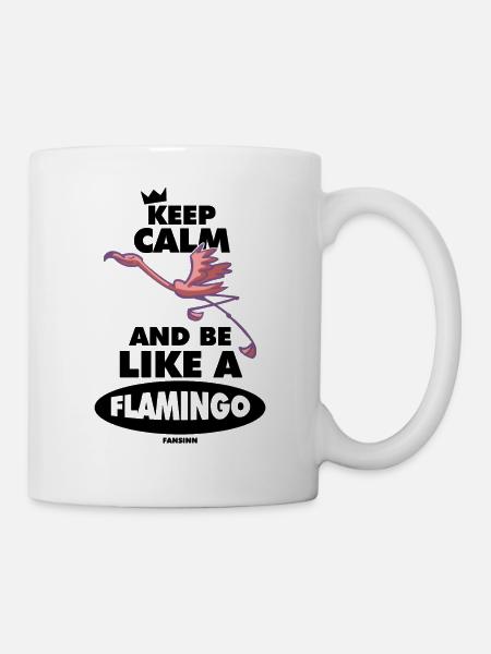 Keep Calm And Be Like A Flamingo - Tasse - Weiß