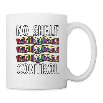 Bookworm No Shelf Control Funny Book Lover Reading - Tasse - Weiß - Rechts