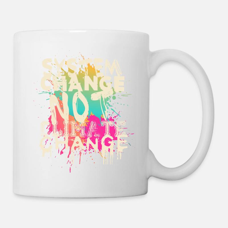 System Change - not Climate Change - Tasse - Weiß