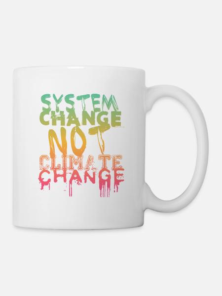 System Change - not Climate Change - Tasse - Weiß