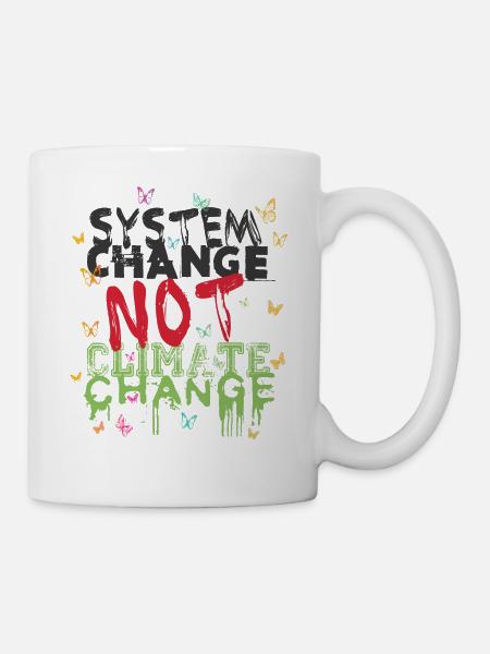 System Change - not Climate Change - Tasse - Weiß