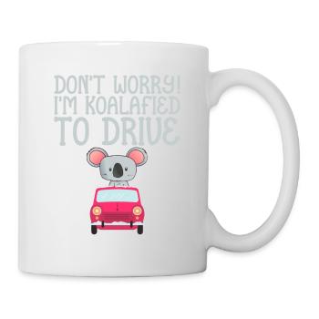 Ne vous inquiétez pas! Je suis Koalafied To Drive 4 - Mug blanc - blanc - Droite