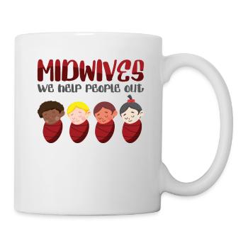 Midwives We Help People Out Geburtshilfe Hebamme - Tasse - Weiß - Rechts