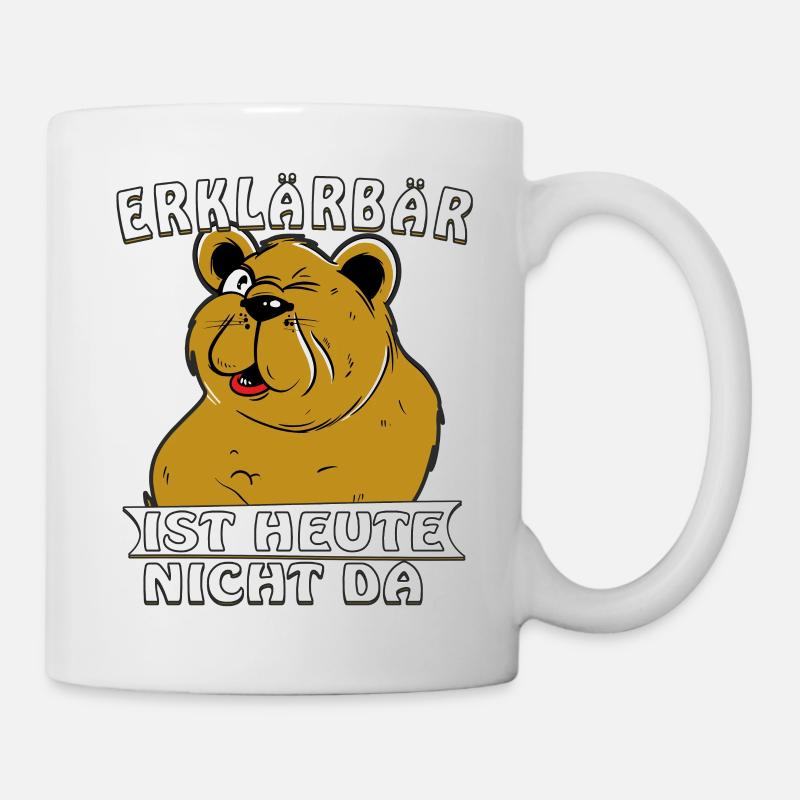 ERKLÄRBÄR IST HEUTE NICHT DA - Tasse - Weiß
