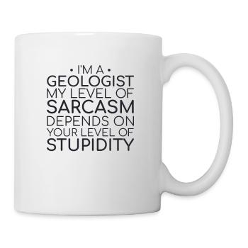 "Geologist Sarcasm | Geologie" - Tasse - Weiß - Rechts