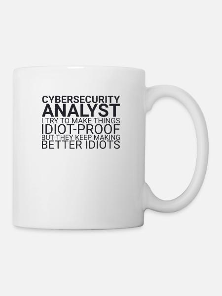 "Cybersecurity Analyst Idiot | Cybersecurity" - Tasse - Weiß