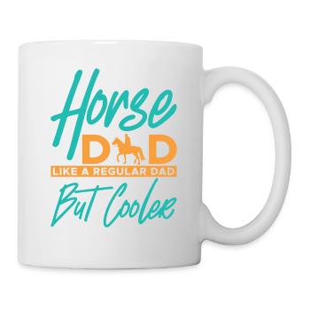 Horse Dad Like A Regular Dad But Cooler Rider Eque - Tasse - Weiß - Rechts