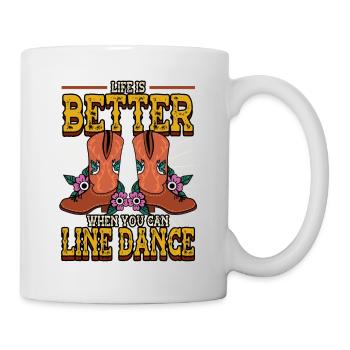 Dancer Life Is Better When You Can Line Dance - Tasse - Weiß - Rechts