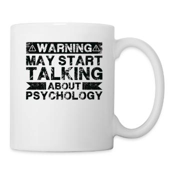 Warnung Kann Anfangen, Über Psychologie Zu - Tasse - Weiß - Rechts