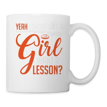 Yeah I Shoot Like A Girl Want A Lesson Clay - Tasse - Weiß - Rechts