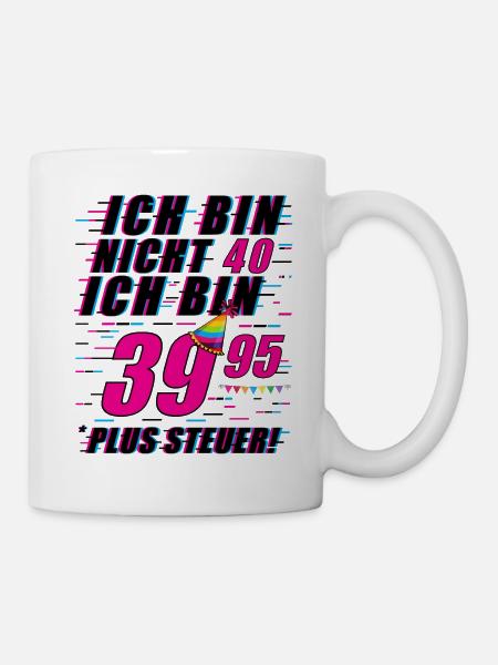 40 Geburtstag Geschenk lustig 40. Jubiläum Humor - Tasse - Weiß