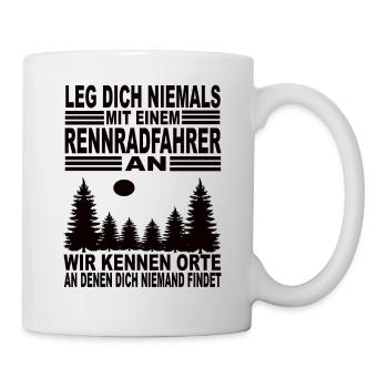 Leg Dich Niemals Mit einem Rennradfahrer An - Tasse - Weiß - Rechts