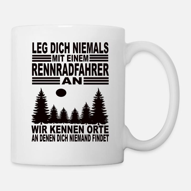 Leg Dich Niemals Mit einem Rennradfahrer An - Tasse - Weiß
