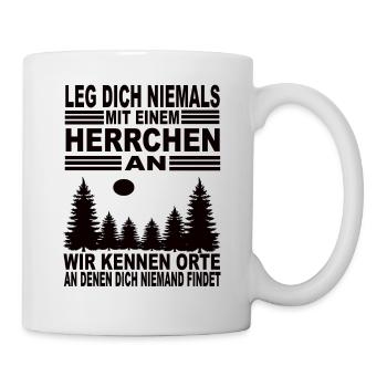 Leg Dich Niemals Mit Einem Herrchen an - Tasse - Weiß - Rechts