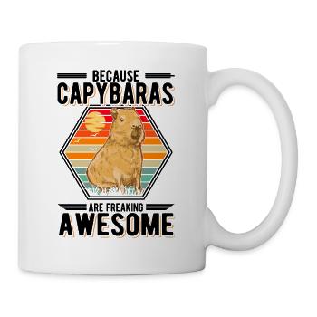 Because Capybaras are freaking awesome - Tasse - Weiß - Rechts