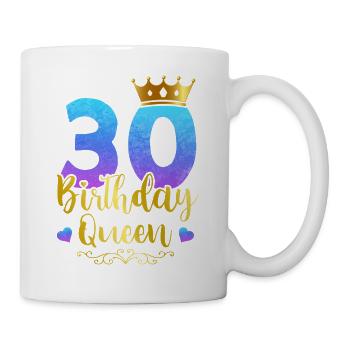 Ladies Birthday Queen 30th Birthday 30 Years Born - Mug - white - Right