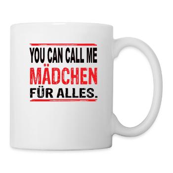 You Can Call Me Mädchen für Alles - Tasse - Weiß - Rechts