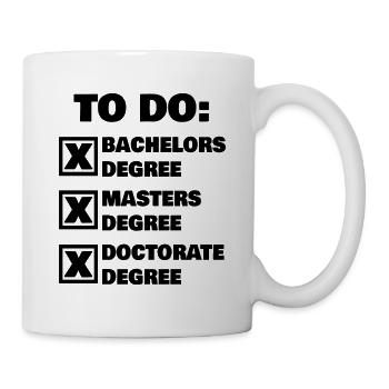 Funny PhD Doctorates - Mug - white - Right