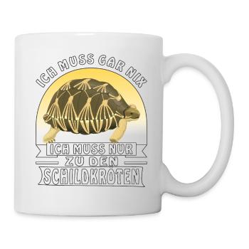 ICH MUSS GAR NIX ICH MUSS NUR ZU DEN SCHILDKRÖ - Tasse - Weiß - Rechts