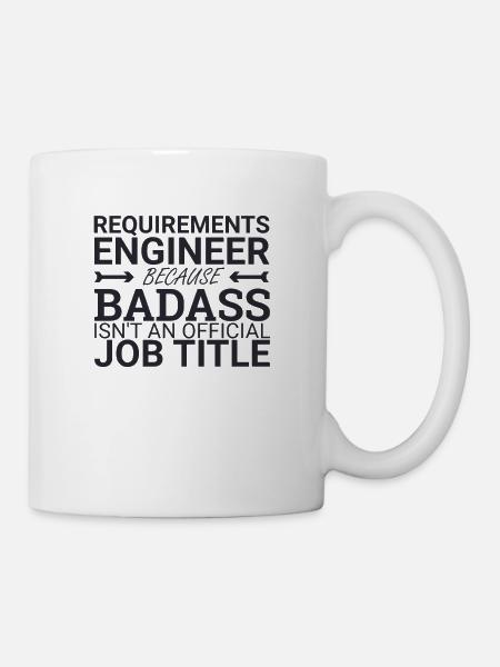 "Requirements Engineer Badass | Engineering" - Tasse - Weiß
