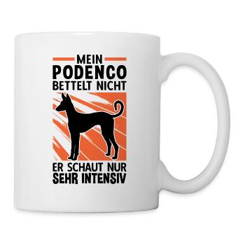Mein Podenco Ibicenco bettelt nicht Ibizan Hound - Tasse - Weiß - Rechts