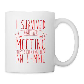 I Survived Another Meeting 7 - Mug - white - Right