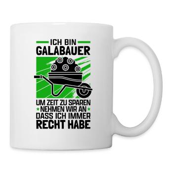 Galabauer haben Recht Landschaftsgärtner Galabau - Tasse - Weiß - Rechts