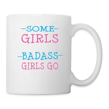Some Girls Go Swimming.. Badass Girls Go Scuba Div - Tasse - Weiß - Rechts